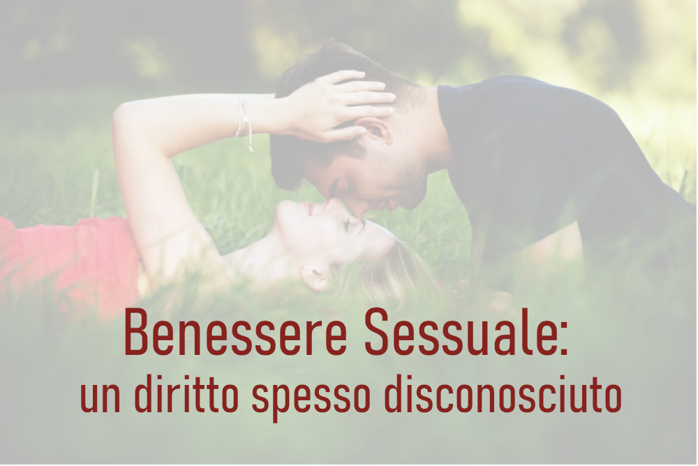 Benessere sessuale: un diritto spesso disconosciuto