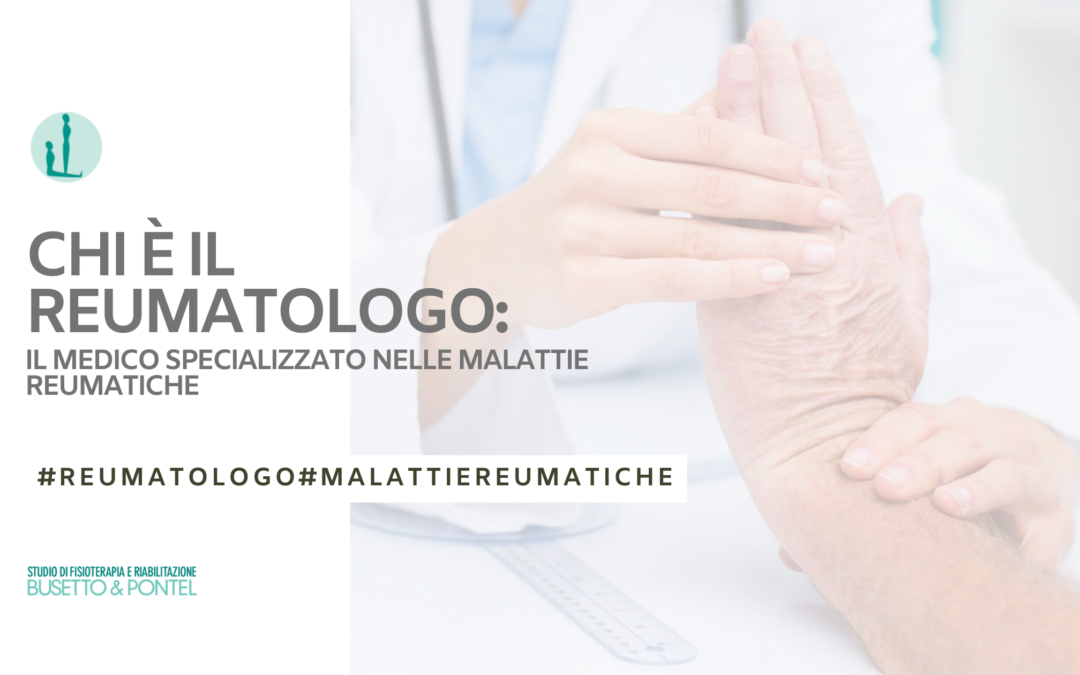 Chi è il Reumatolgo: Il Medico Specializzato nelle malattie reumatiche